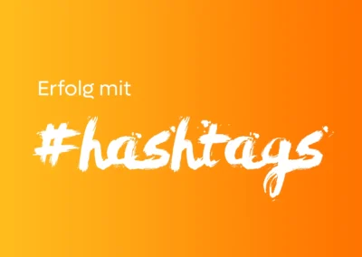 Mit #Hashtags zum Erfolg Deiner Instagram-Strategie